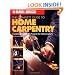 The Complete Guide to Home Carpentry : Carpentry Skills & Projects for Homeowners (Black & Decker Home Improvement Library)