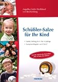 Schüßler-Salze für Ihr Kind - Sanfte Heilung für 0- bis 14-jährige Kinder. Symptom-Register von A bis Z