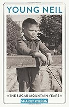 Young Neil: The Sugar Mountain Years Young Neil: The Sugar Mountain Years