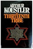 The thirteenth tribe : the Khazar Empire and its heritage