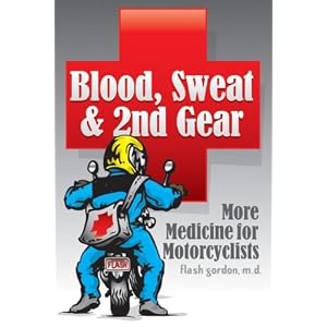 Blood, Sweat and 2nd Gear - More Medicine For Motorcyclists book cover.