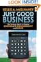 Just Good Business: The Strategic Guide to Aligning Corporate Responsibility and Brand