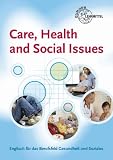 Produkt-Bild: Care, Health and Social Issues: Englisch f&uuml;r das Berufsfeld Gesundheit und Soziales