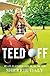 Teed off : my life as a player's wife on the PGA tour