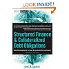 Structured Finance and Collateralized Debt Obligations: New Developments in Cash and Synthetic Securitization (Wiley Finance)
