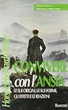 Convivere con l'ansia. Le sue origini, le sue forme, gli effetti e le reazioni (Problemi attuali)