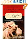 The Pig Who Sang to the Moon: The Emotional World of Farm Animals