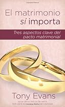 El matrimonio sí importa: Tres aspectos claves del pacto matrimonial (Spanish Edition) El matrimonio sí importa: Tres aspectos claves del pacto matrimonial (Spanish Edition)