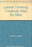 Lateral thinking : a textbook of creativity