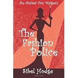 The Fashion Police: The fashion business just got deadly...: 1by Sibel Hodge
