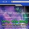 Why We Blog: (and you should too!) An Exploration of the Blogoshere