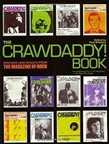 The Crawdaddy! Book: Writings (and Images) from the Magazine of Rock The Crawdaddy! Book: Writings (and Images) from the Magazine of Rock