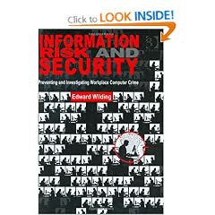 Information Risk and Security: Preventing and Investigating Workplace Computer Crime