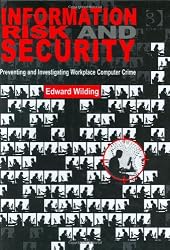 Information Risk And Security: Preventing And Investigating Workplace Computer Crime