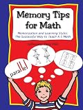 Memory Tips for Math, Memorization and Learning Styles: The Successful Way to Teach K-5 Math