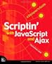 Scriptin' with JavaScript and Ajax: A Designer's Guide