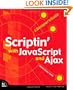 Scriptin' with JavaScript and Ajax: A Designer's Guide (Voices That Matter)