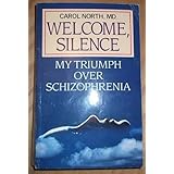 welcome silence my triumph over schizophrenia