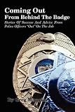 Coming Out From Behind The Badge: Stories Of Success And Advice From Police Officers Out On The Job