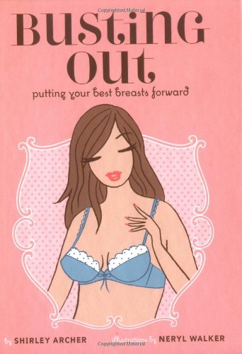 Busting Out: Putting Your Best Breasts Forward