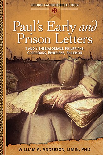 Paul's Early and Prison Letters: 1 and 2 Thessalonians, Phillipians, Colossians, Ephesians, Philemon