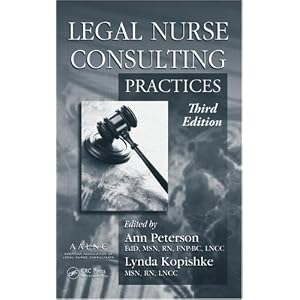 Click here to buy Legal Nurse Consulting,: Principles and Practices, Third Edition (2 Volume Set) by Lynda Kopishke and Ann M. Peterson.