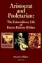 Aristocrat and Proletarian: The Extraordinary Life of  Paxton Pattison Hibben