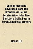 Serbian Alcoholic Beverages: Beer and Breweries in Serbia, Serbian Wine, Jelen Pivo, Carlsberg Srbija, Beer in Serbia, Apatinska Brewery