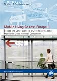 Mobile Living Across Europe II: Causes and Consequences of Job-Related Spatial Mobility in Cross-National Comparison