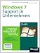 Microsoft Windows 7 - Unternehmenssupport - Original Microsoft Training für Examen 70-685: Praktisches Selbststudium und Prüfungsvorbereitung