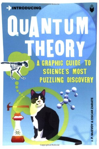 Introducing Quantum Theory: A Graphic Guide to Sciences Most Puzzling Discovery
