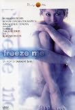 Freeze Me
