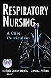 Respiratory Nursing: A Core Curriculum