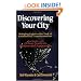 Discovering Your City : Bringing Light to the Task of Community Transformation