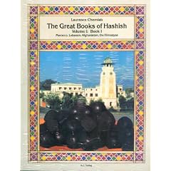 The Great Books of Hashish, Volume I (One), Book I: Morocco, Lebanon, Afghanistan, the Himalayas