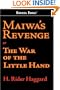 Maiwa's Revenge: or The War of the Little Hand