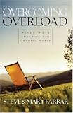 Overcoming Overload: Seven Ways to Find Rest in Your Chaotic World