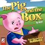 The Pig and the Box