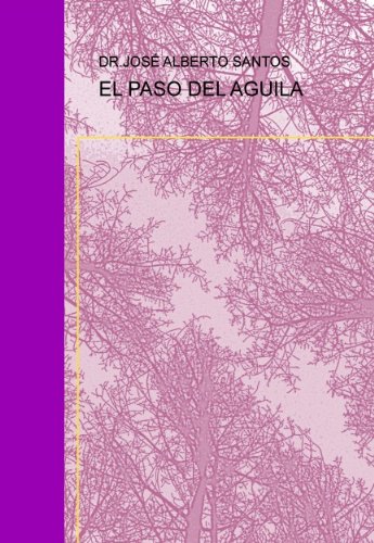 EL PASO DEL AGUILA (Spanish Edition)