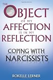 The Object of My Affection Is in My Reflection: Coping with Narcissists