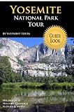 Yosemite National Park Tour Guide Book: Your Personal Tour...