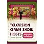 Television Game Show Hosts: Biographies of 32 Stars