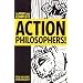 Action Philosophers!
