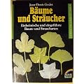 B�ume und Str�ucher. Einheimische und eingef�hrte Baum- und Straucharten