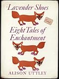 Lavender shoes : eight tales of enchantment