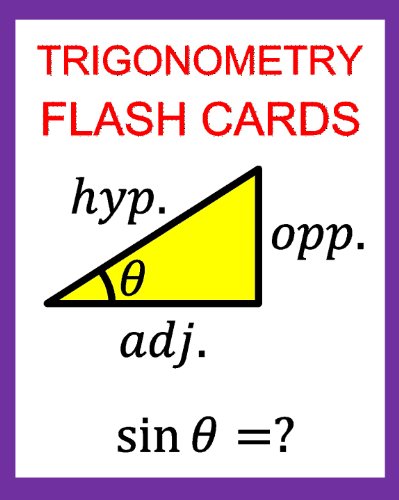 Trigonometry Flash Cards: Memorize Values of Trig Functions (sin, cos, tan) from 0 to 360 Degrees