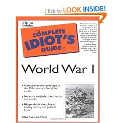 The Complete Idiot's Guide to World War I