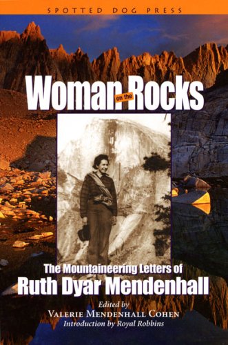 Woman on the Rocks: The Mountaineering Letters of Ruth Dyar Mendenhall