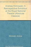Andrzej Klimowski : a retrospective exhibition at the Royal National Theatre 13.12.01-09.02.02