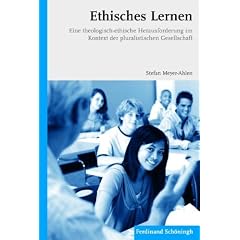 Ethisches Lernen: Eine theologisch-ethische Herausforderung im Kontext der pluralistischen Gesellschaft